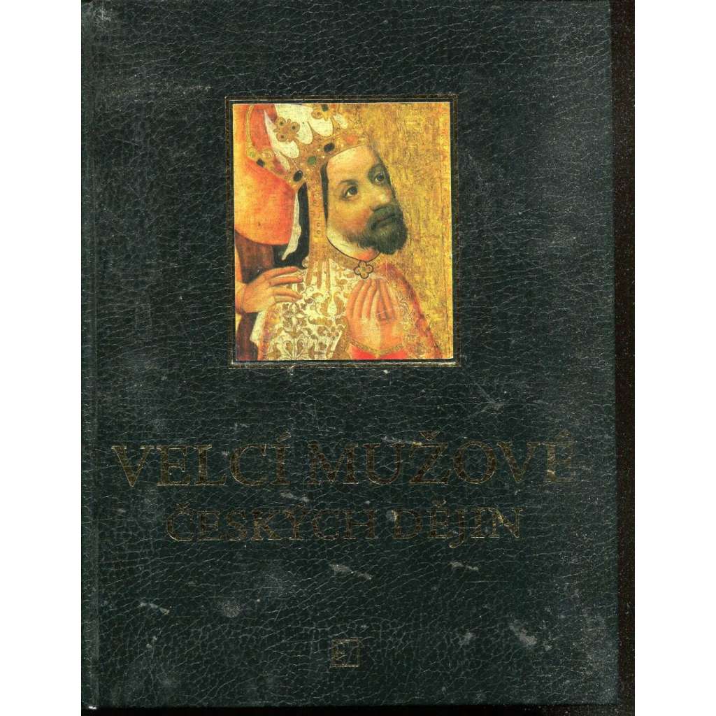 Velcí mužové českých dějin (Karel IV., J. A. Komenský...)