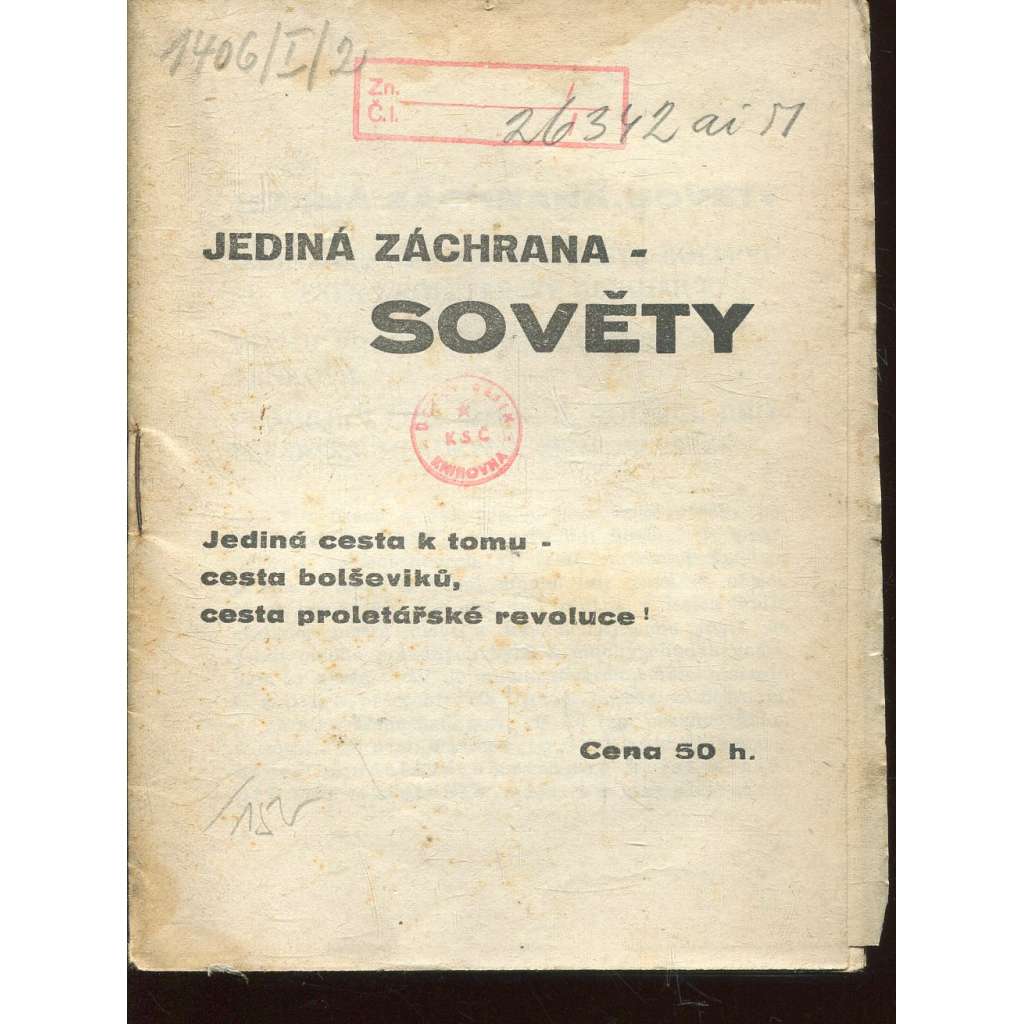 Jediná záchrana - Sověty. Jediná cesta k tomu - cesta bolševiků, cesta proletářské revoluce (levicová literatura, komunistická literatura)