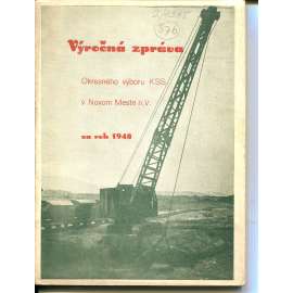 Výročná zpráva Okresného výboru KSS v Novom Meste n. V. za rok 1948 (Komunistická strana Slovenska)