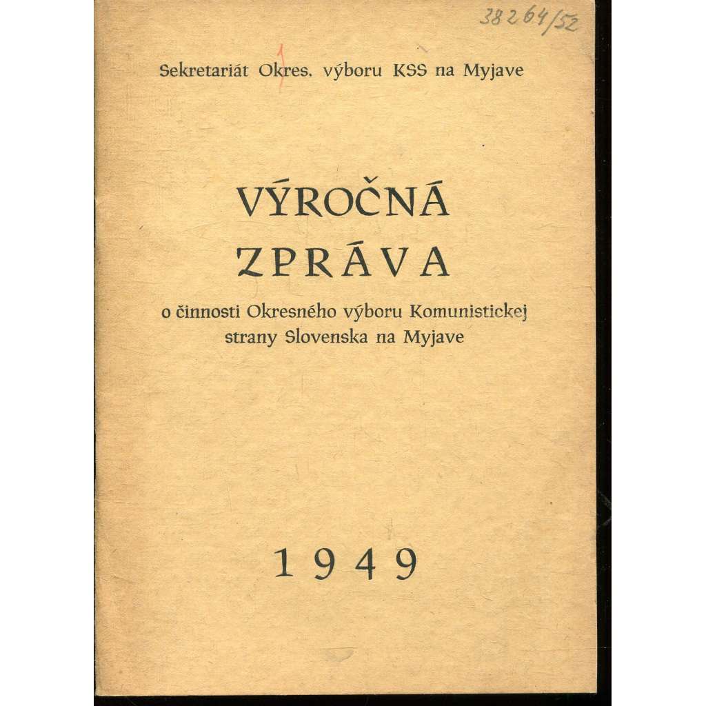Výročná zpráva o činnosti Okresného výboru Komunistickej strany Slovenska v Myjave 1949 (Komunistická strana Slovenska) - Myjava