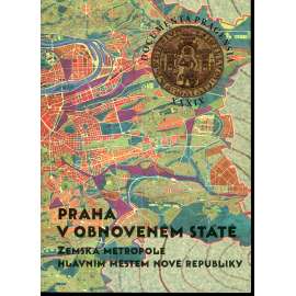 Documenta pragensia, číslo XXXIX./2020. Praha v obnoveném státě