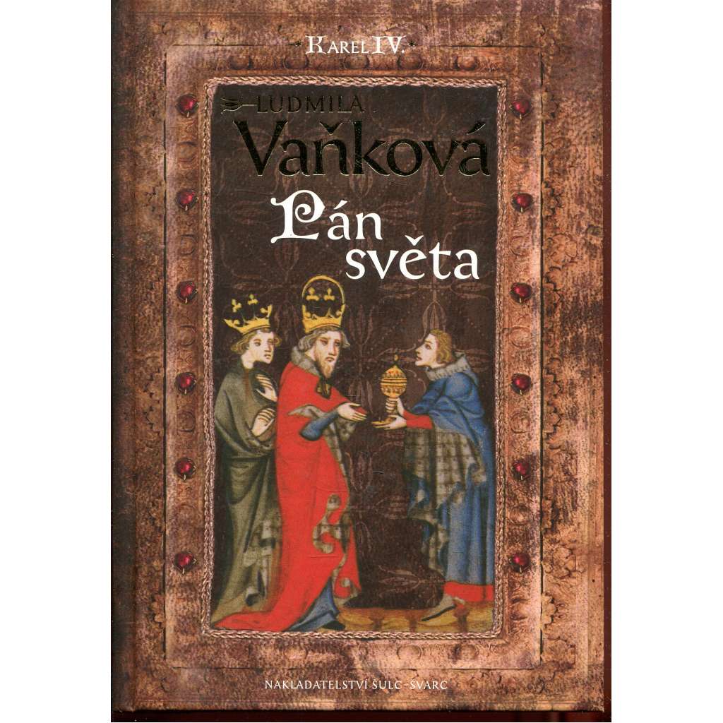 Kronika Karla IV. - Pán Světa