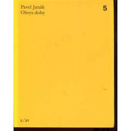 Obrys doby [Pavel Janák - texty o architektuře; česká moderní architektura; kubsmus, národní styl, funkcionalismus]