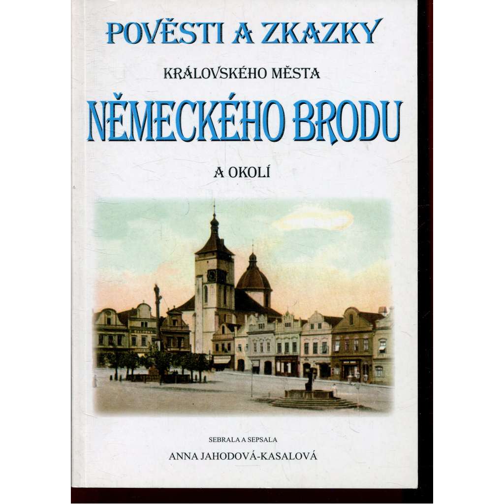 Pověsti a zkazky Královského města Německého Brodu a okolí (Havlíčkův Brod)