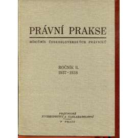 Právní prakse, měsíčník československých právníků, ročník II./1937-1938 (právo) - Právní praxe