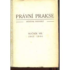 Právní prakse, měsíčník československých právníků, ročník VIII./1943-1944 (právo) - Právní praxe
