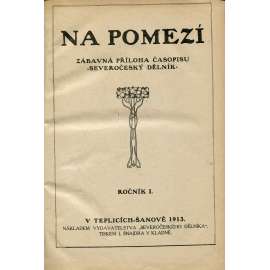 Na pomezí. Zábavná příloha časopisu Severočeský dělník, ročník I.1913; ročník II.1914 + Červené strašidlo, ročník II [místo vydání: Teplice]]