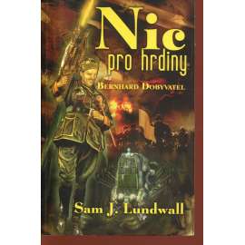 Nic pro hrdiny / Bernhard Dobyvatel