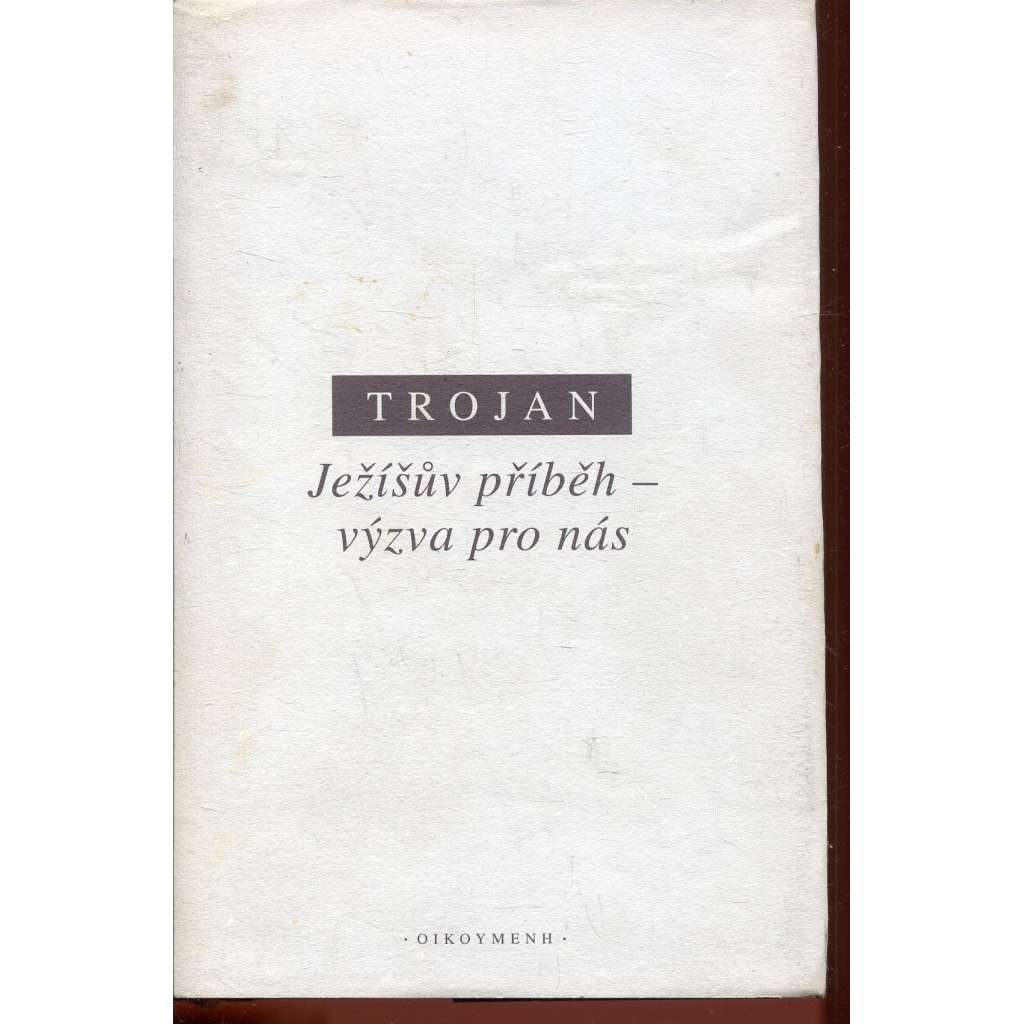 Ježíšův příběh - výzva pro nás (podpis Jakub T. Trojan)