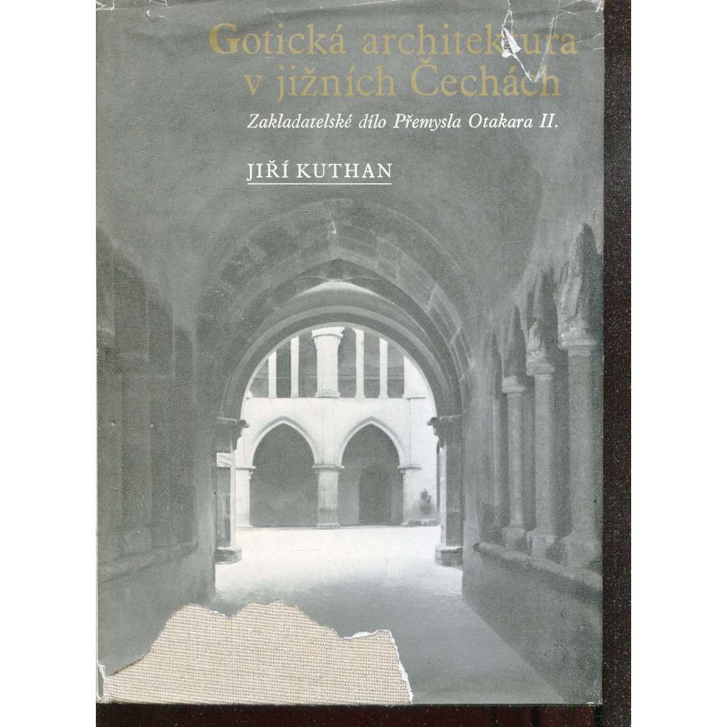 Gotická architektura v jižních Čechách (gotika) Zakladatelské dílo Přemysla Otakara II [středověké stavby - hrady, kostely, kláštery, města]
