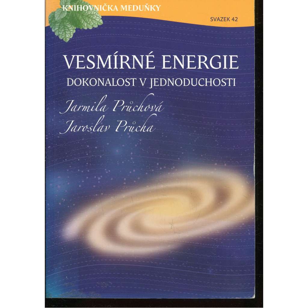 Vesmírné energie, dokonalost v jednoduchosti (Knihovnička Meduňky, sv. 42)