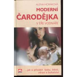Moderní čarodějka v éře Vodnáře [jak si přivábit lásku,štěstí ,zdraví a bohatství]