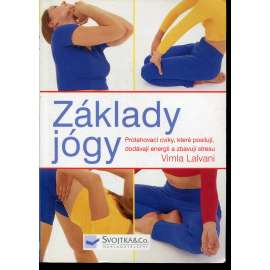 Základy jógy - Protahovací cviky, které posilují, dodávají energii a zbavují stresu (jóga)