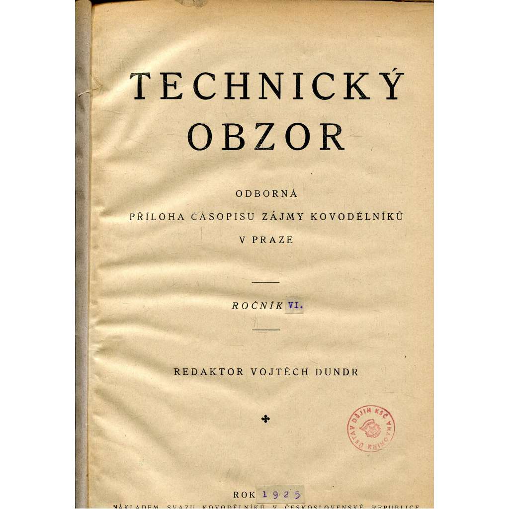 Technický obzor, ročník VI., čísla 1-20/1925. Odborná příloha časopisu Zájmy Kovodělníků