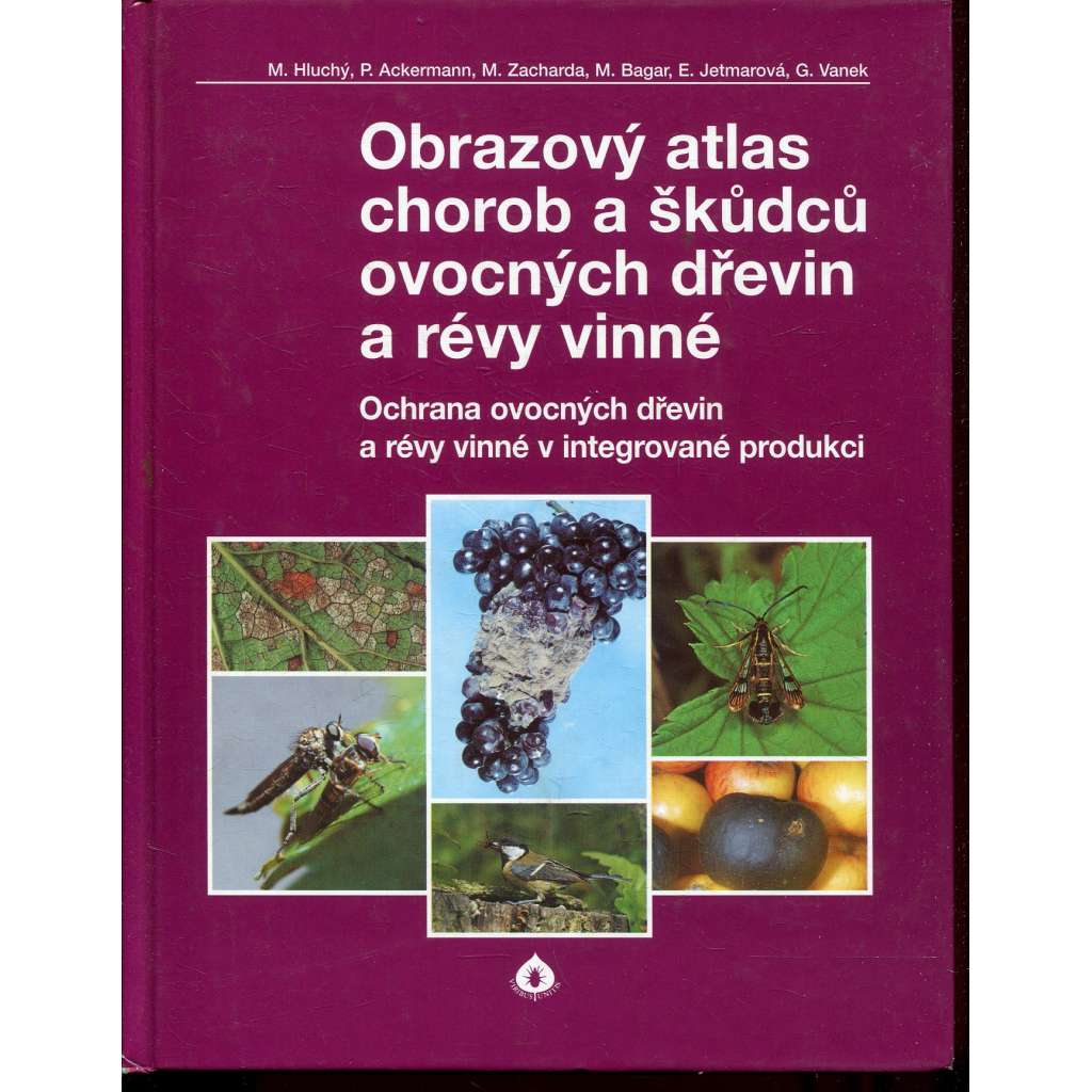 Obrazový atlas chorob a škůdců ovocných dřevin a révy vinné (vinná réva)