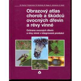 Obrazový atlas chorob a škůdců ovocných dřevin a révy vinné (vinná réva)