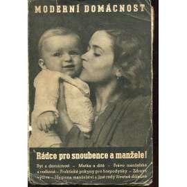 Moderní domácnost. Rádce pro snoubence a manžele