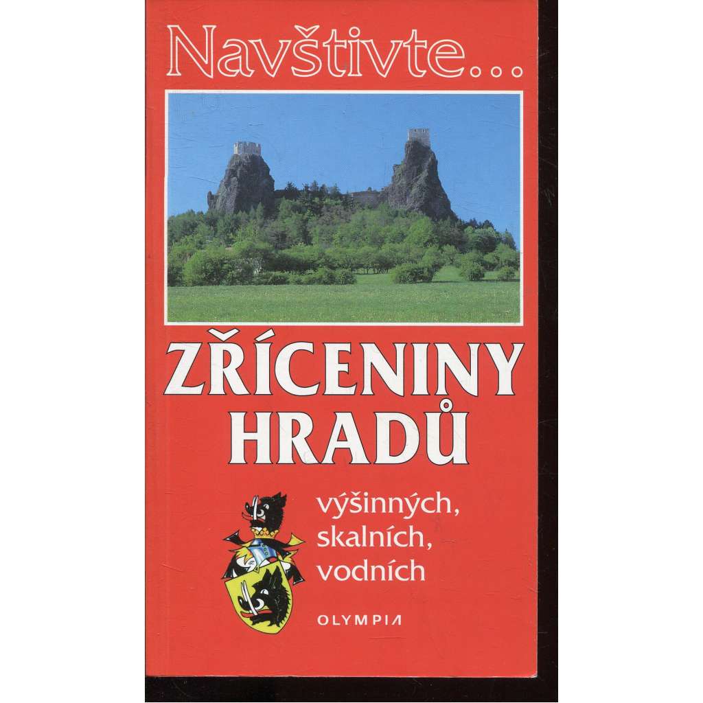 Navštivte... Zříceniny hradů výšinných, skalních, vodních (hrady)