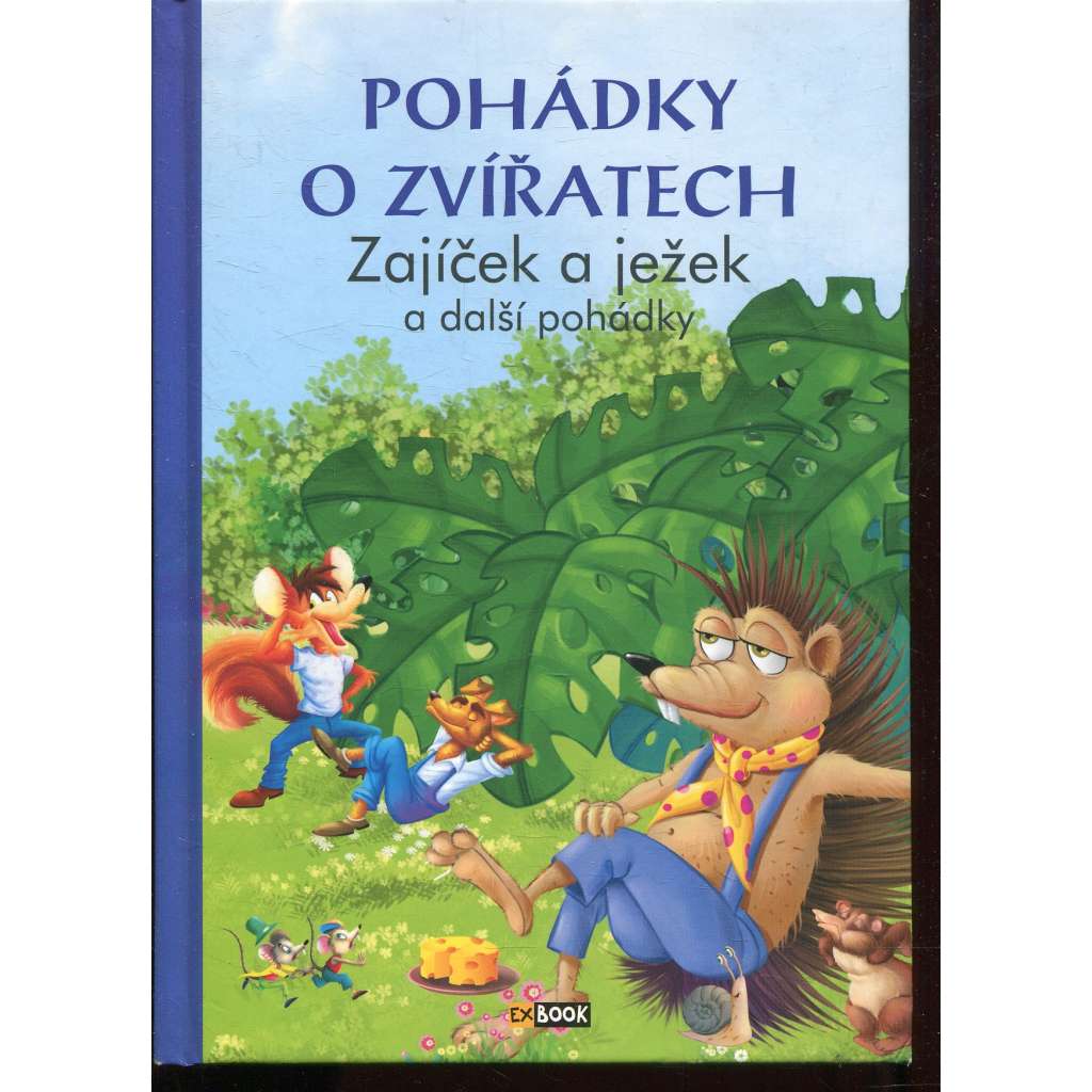 Pohádky o zvířatech. Zajíček a ježek a další pohádky