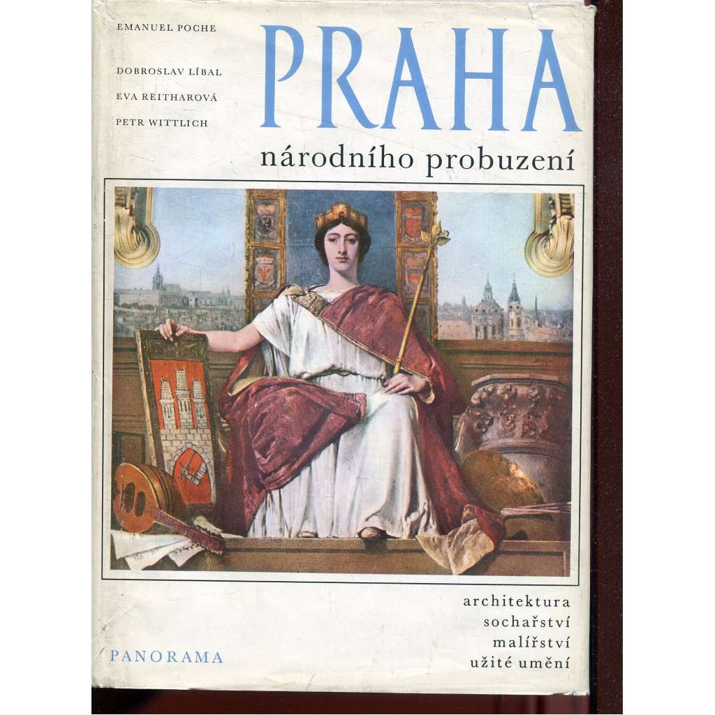 Praha národního probuzení - Architektura, sochařství, malířství, užité umění 19. století (čtvero knih o Praze)