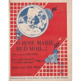 Ó Rose Marie, buď mojí