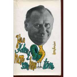 Hop sem, hop tam [PODPIS Jára Kohout AUTOGRAM - vzpomínky, paměti, životopis, biografie, filmový herec, film, exilové vydání, exil, Konfrontace]