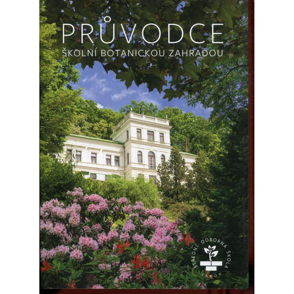 Průvodce školní botanickou zahradou (Praha, Malešice)