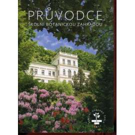 Průvodce školní botanickou zahradou (Praha, Malešice)