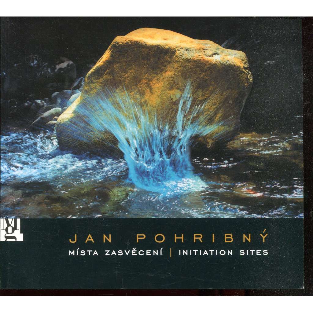 Jan Pohribný - Místa zasvěcení / Initiation Sites