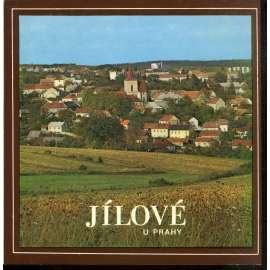 Jílové u Prahy - historie a současnost, dějiny města, přírodní poměry, pravěk ad.
