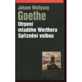 Utrpení mladého Werthera / Spřízněni volbou