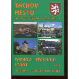 Tachov – město. Historicko - turistický průvodce