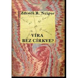 Víra bez církve? (sektářství v 18. a 19. století)