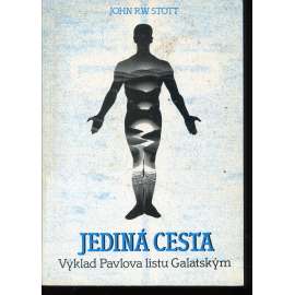 Jediná cesta. Výklad Pavlova listu Galatským