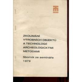 Zkoumání výrobních objektů a technologií archeologickými metodami (archeologie)