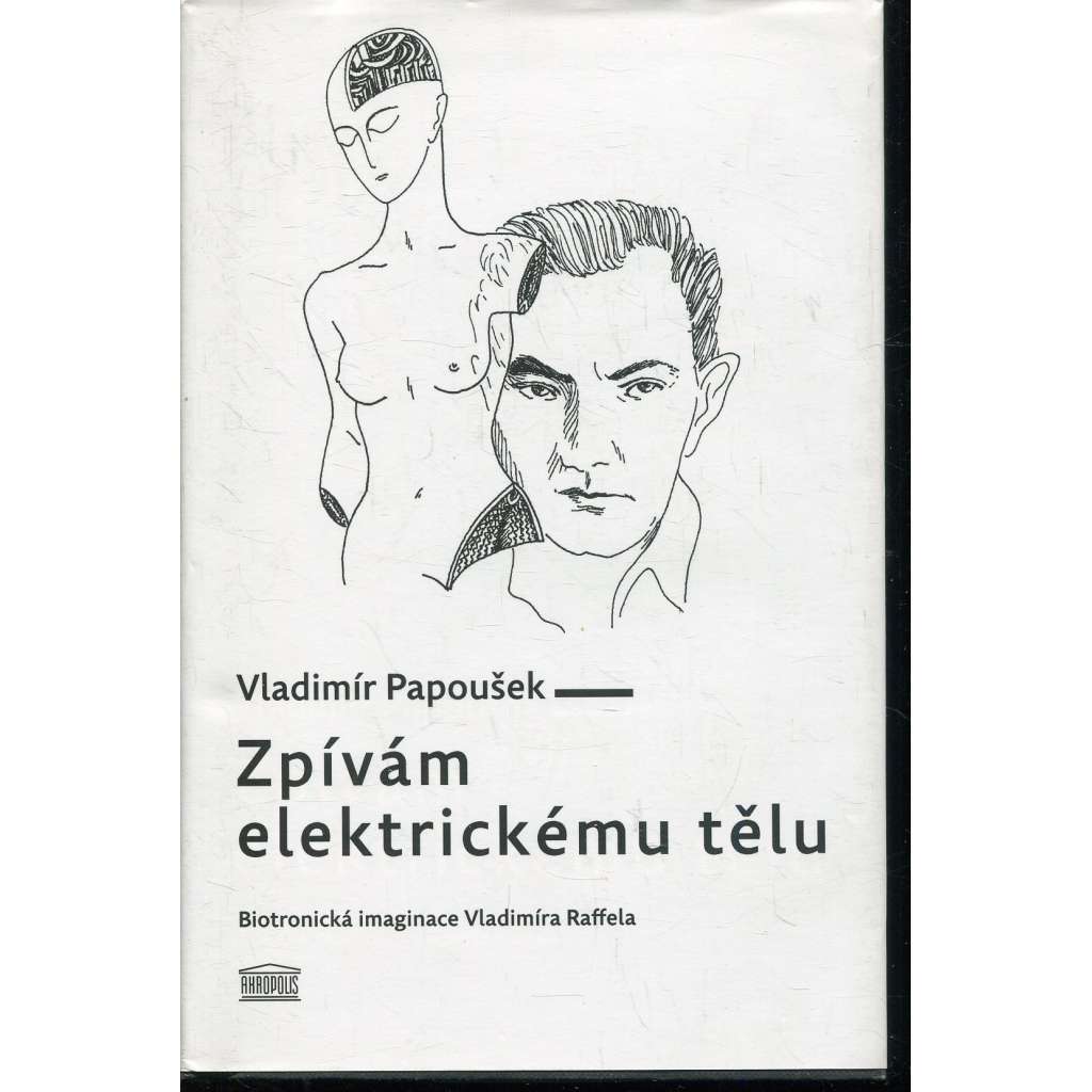 Zpívám elektrickému tělu: Biotronická imaginace Vladimíra Raffela