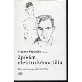 Zpívám elektrickému tělu: Biotronická imaginace Vladimíra Raffela