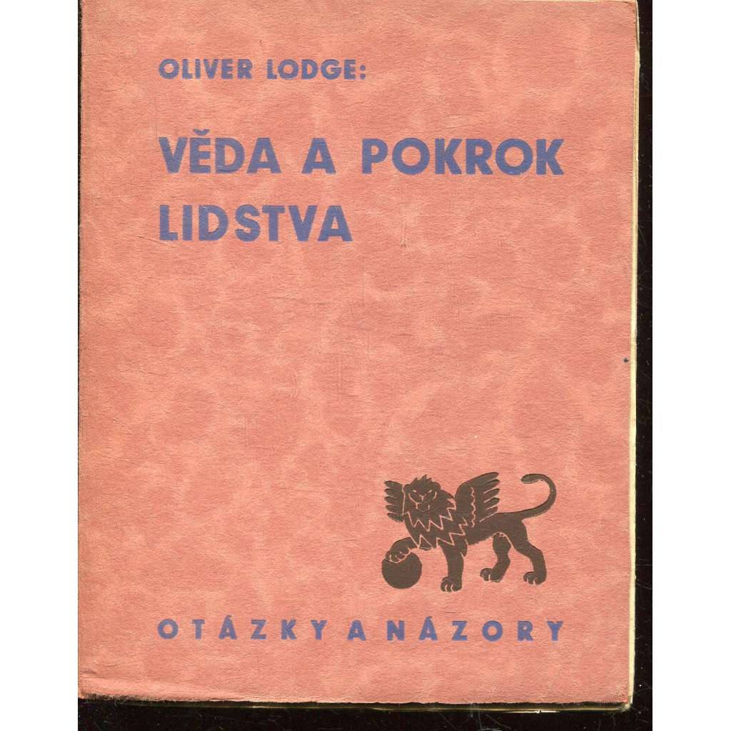 Věda a pokrok lidstva (edice: Otázky a názory) (společenský vývoj, civilizace, mj. Poznání a pokrok, Plán a úmysl, Smrt a co je po ní)