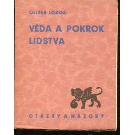 Věda a pokrok lidstva (edice: Otázky a názory) (společenský vývoj, civilizace, mj. Poznání a pokrok, Plán a úmysl, Smrt a co je po ní)