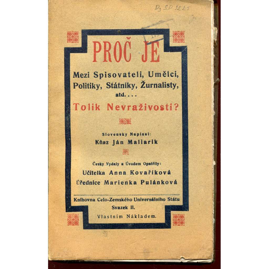 Proč je mezi spisovateli, umělci, politiky, státníky, žurnalisty, atd...tolik nevraživosti?