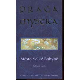 Praga mystica. Město Velké Bohyně