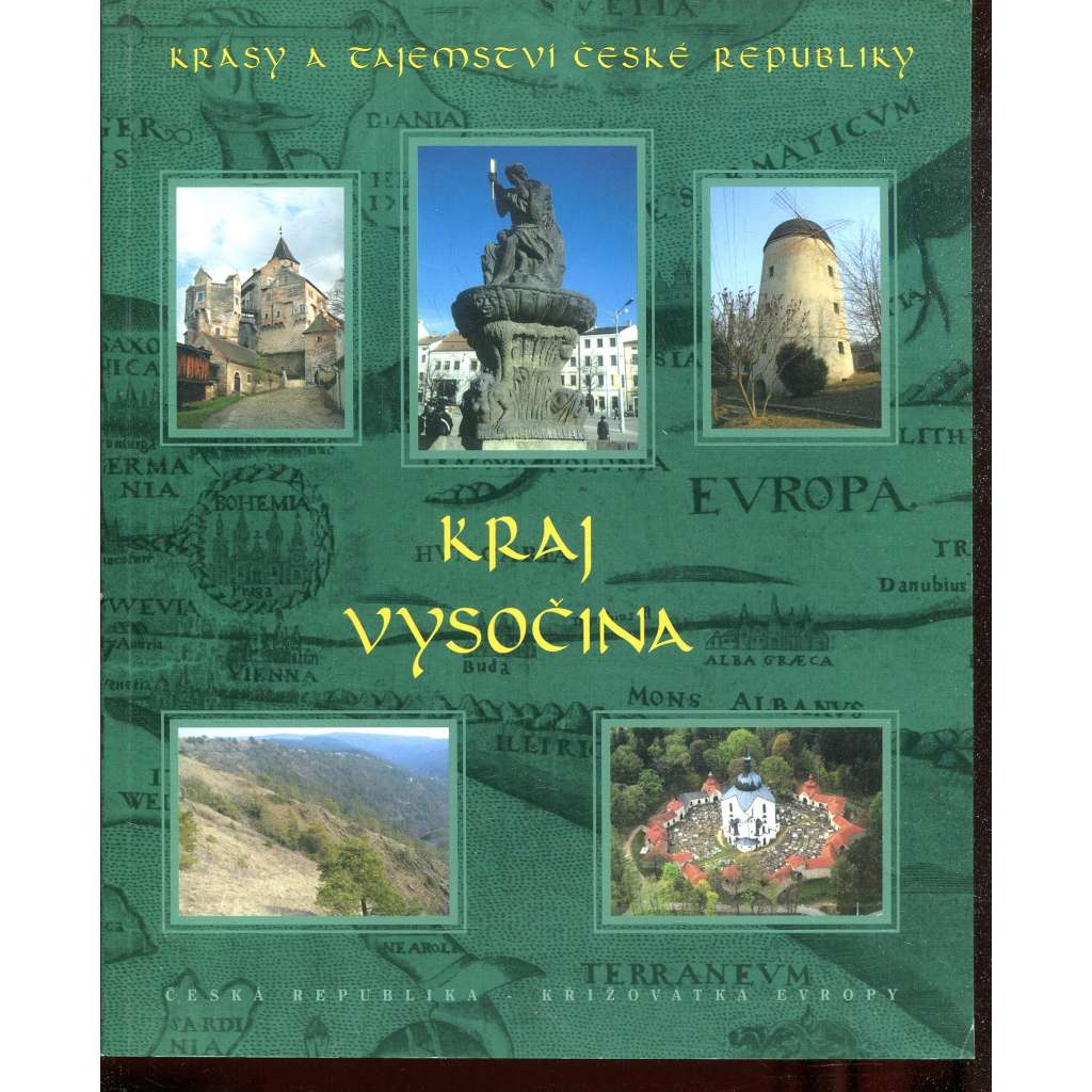 Krásy a tajemství České republiky. Kraj Vysočina (Katalog výstavy)