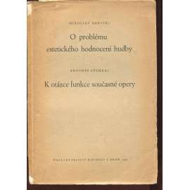O problému estetického hodnocení hudby / K otázce funkce současné opery (hudba)