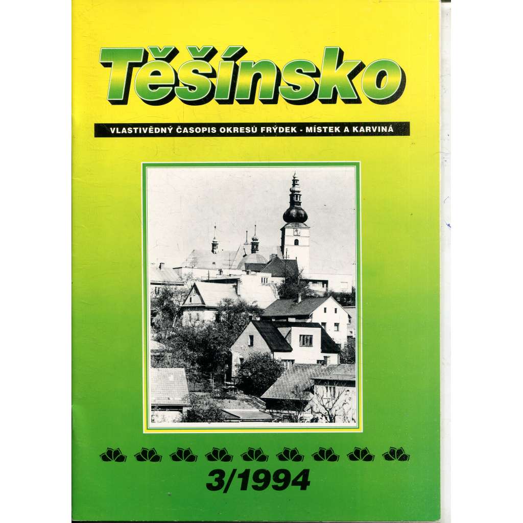 Těšínsko, číslo 3/1994 - Vlastivědný zpravodaj okresů Frýdek Místek a Karviná