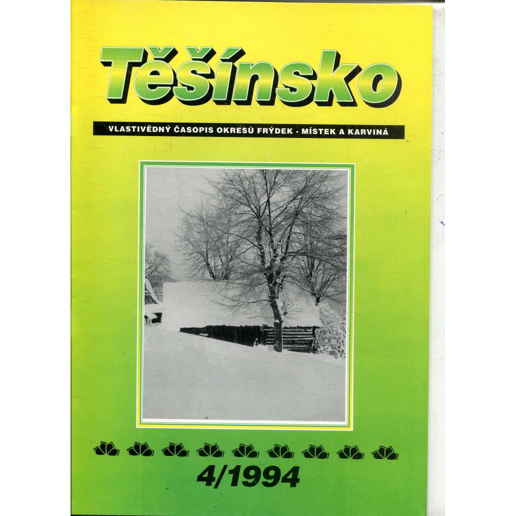 Těšínsko, číslo 4/1994 - Vlastivědný zpravodaj okresů Frýdek Místek a Karviná