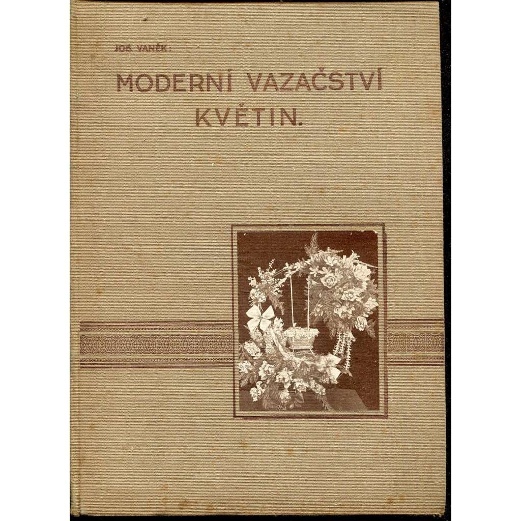 Moderní vazačství květin (Vaněk, Chrudim, květiny vazba)
