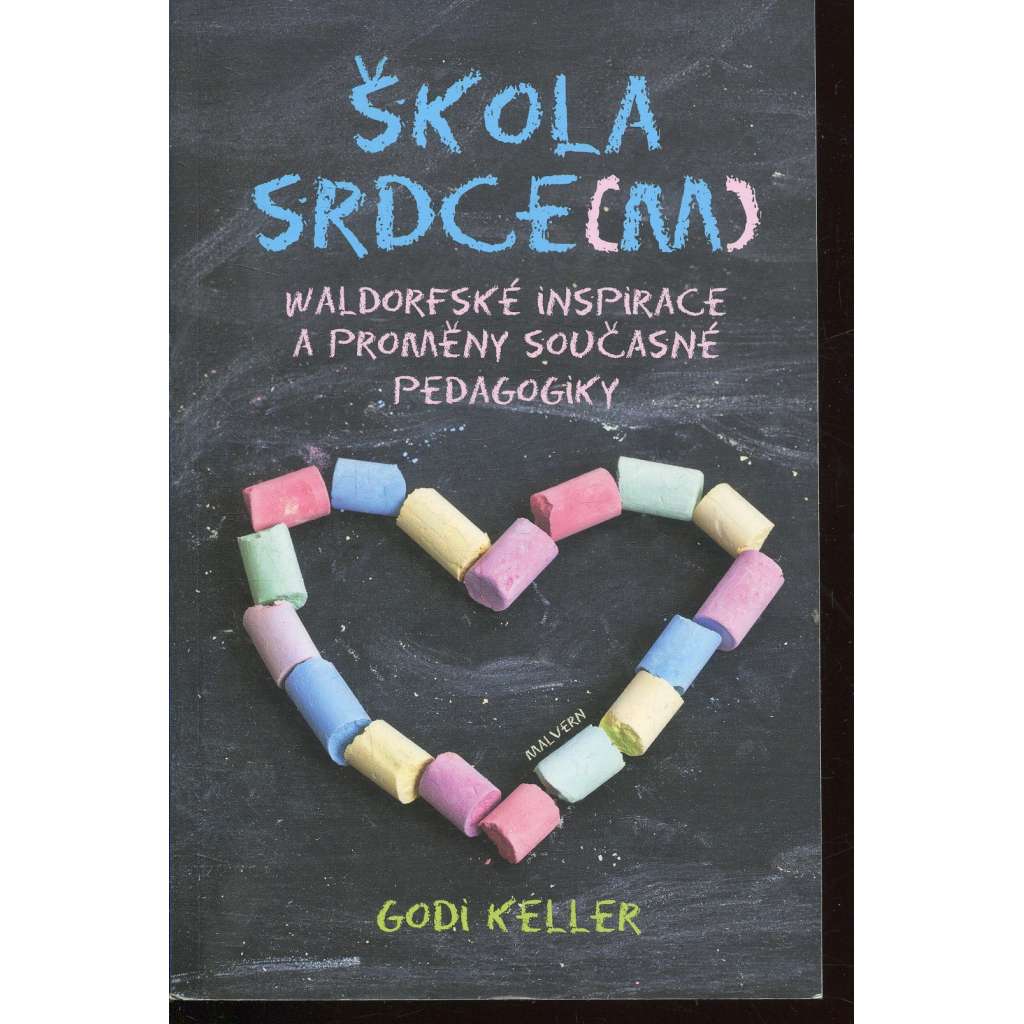 Škola srdce(m). Waldorfská inspirace a proměny současné pedagogiky (učebnice)