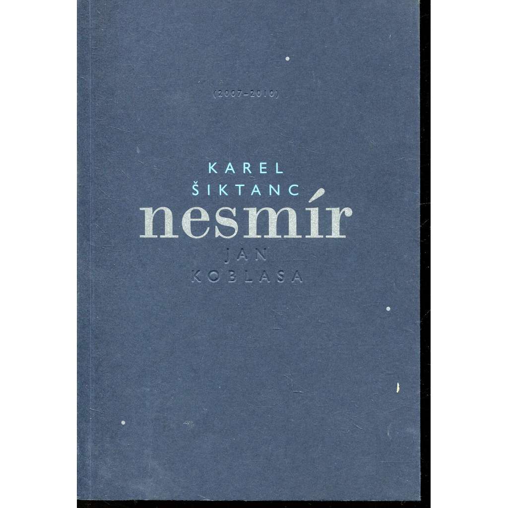 Nesmír (podpis Karel Šiktanc) - poezie