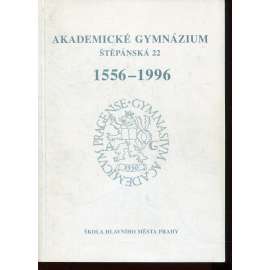Akademické gymnázium Štěpánská 22 (1556-1996) - Praha