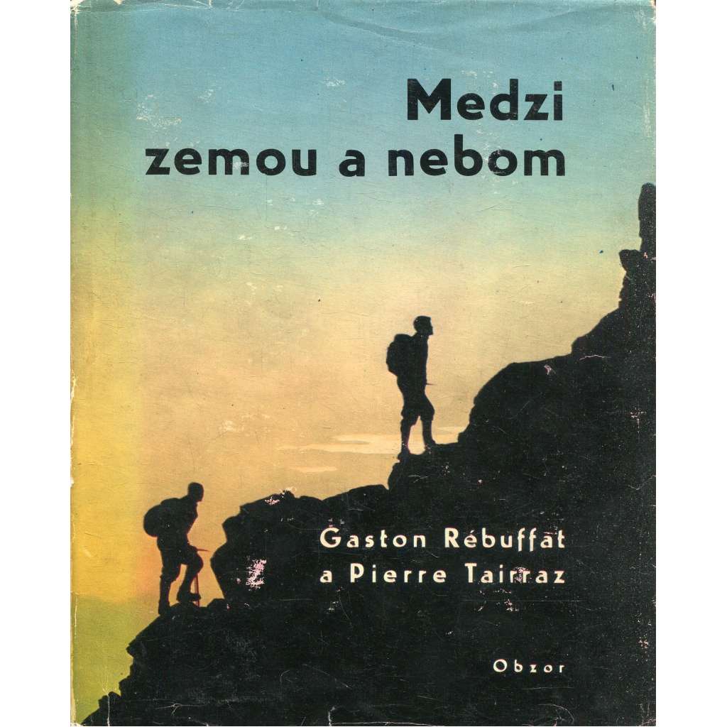 Medzi zemou a nebom  (horolezectví, text slovensky)